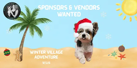 Sponsors & Vendors Wanted for our Winter Village Adventure