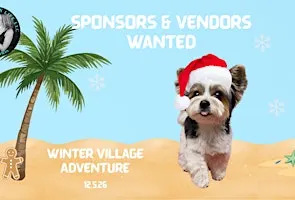 Sponsors & Vendors Wanted for our Winter Village Adventure