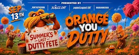 Orange You Dutty