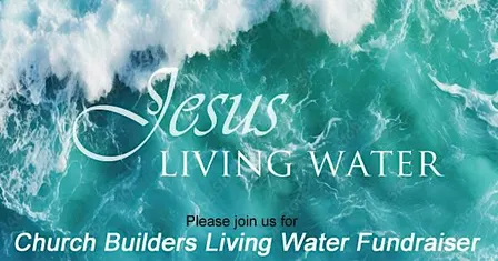 Church Builders Living Water Fundraiser