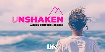 Life Ladies Conference 2026 - Unshaken 2026
