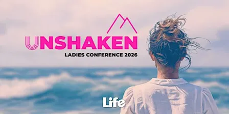 Life Ladies Conference 2026 - Unshaken 2026