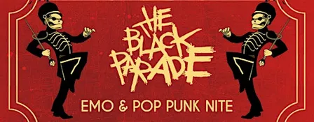 THE BLACK PARADE [EMO & POP PUNK NITE]