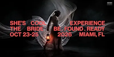 She's COOL Experience 2026: The Bride "Be Found Ready"