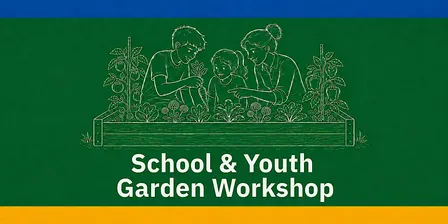 School & Youth Garden Workshop