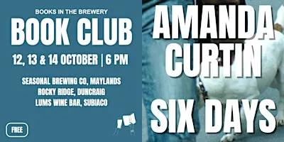 Book Club - Duncraig - October: Six Days by Amanda Curtin