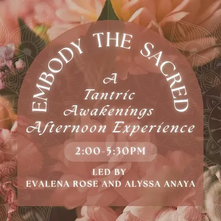 Embody the Sacred ✨ A Taste of Tantric Awakening ✨