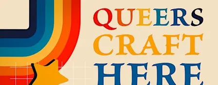 MASK MANDATED: Queers Craft Here
