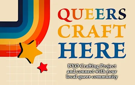 MASK MANDATED: Queers Craft Here