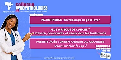 Colloque Afropathologies #6 :  incontinence, cancer et gestion des aînés.