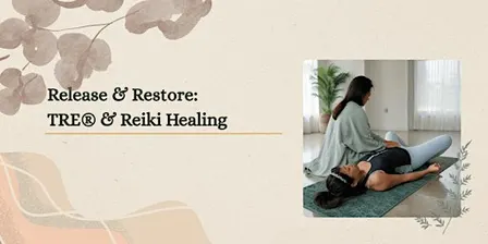 Release & Restore: TRE® & Reiki healing