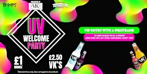 UV Welcome Party presented by VK / £1 drinks &  £2.50 VK's all night long!