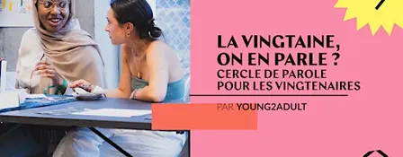 La vingtaine, on en parle ?