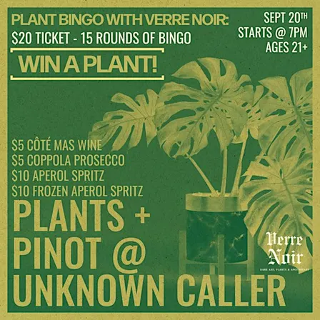 Plants + Pinot @ Unknown Caller