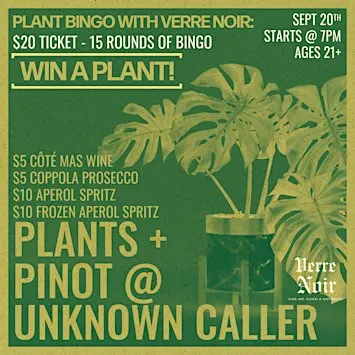Plants + Pinot @ Unknown Caller