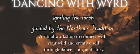Dancing with Wyrd - channel the magic of the runes through dance and song