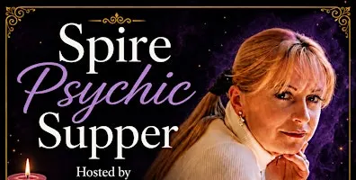 PSYCHIC SUPPER @ THE SPIRE