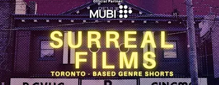 Surreal Films: Toronto-Based Genre Shorts
