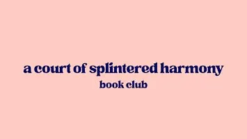 Book Club Special: A Court of Splintered Harmony
