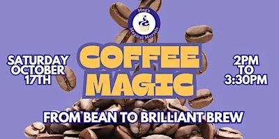 Coffee Magic: From Bean to Brilliant Brew