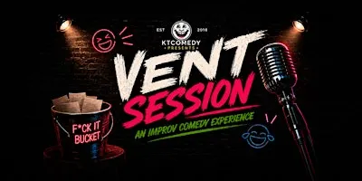 Vent Session: An Improv Comedy Experience