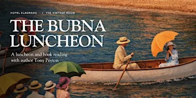 Bubna: A Remarkable Woman—Book Launch, Reading & Luncheon with Tony Peyton