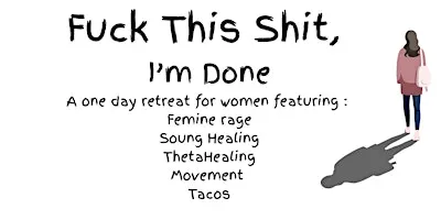 Fuck this Shit, I'm done