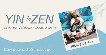 YIN to ZEN: Restorative Yoga + Sound Bath