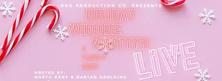 Holiday Whoobie Whatty?!