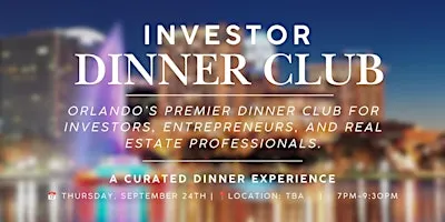 Investor Dinner Club | Real Estate & Business Networking Event | Orlando
