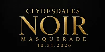 Clydesdale's Noir: Masquerade | 10.31.2026