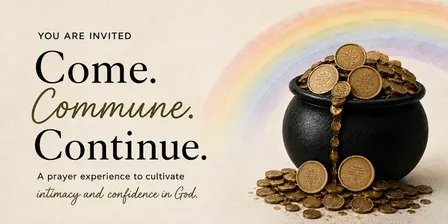 Come. Commune. Continue.  Prayer Day