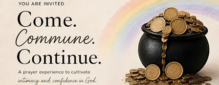 Come. Commune. Continue.  Prayer Day