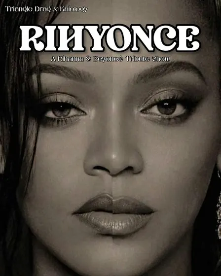 Rihyonce: A Rihanna & Beyoncé Tribute Show