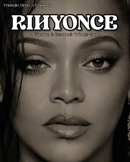 Rihyonce: A Rihanna & Beyoncé Tribute Show