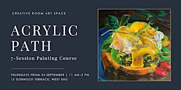 Acrylic Path | 7-Session Painting Course