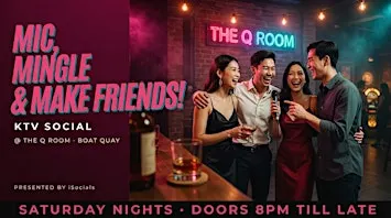 ✨ MIC, MINGLE & MAKE FRIENDS! ✨ KTV Social @ The Q Room *Drink Included*
