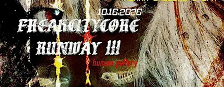 Freakcitycore Runway III: Human Gallery