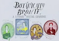 BOTANICALLY BRONTË A Literary Cocktail Experience