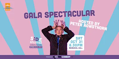 The Side Splitter Gala Spectacular - hosted by Peter Rowsthorn