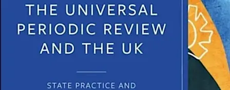 The Universal Periodic Review and the UK: State Practice and Constitutional