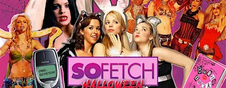 So Fetch - 2000s Halloween Party (Galway)
