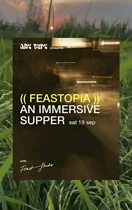 ((FEASTOPIA)) a SUPPER CLUB by FEAST Studio ร Art Department Studio