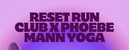 Reset Run Club x Phoebe Mann Yoga