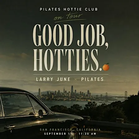 Good Job, Hotties: A Larry June-Inspired Pilates Experience