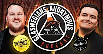 Glaswegians Anonymous LIVE PODCAST RECORDING in Dundee