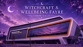 Witchcraft & Wellbeing Fayre – Ebbw Vale