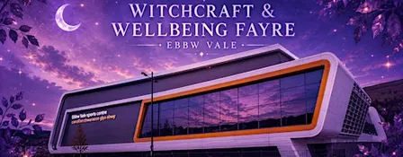 Witchcraft & Wellbeing Fayre – Ebbw Vale