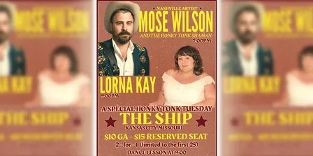 Honky Tonk Tuesday*:  Mose Wilson (early) w/ Lorna Kay (late)