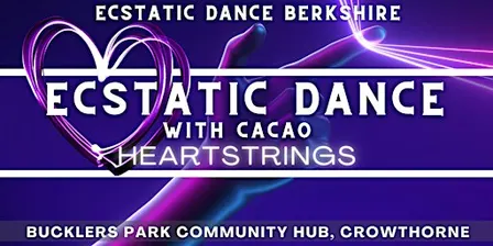 Ecstatic Dance Berkshire: Friday Dance & Cacao: Heartstrings